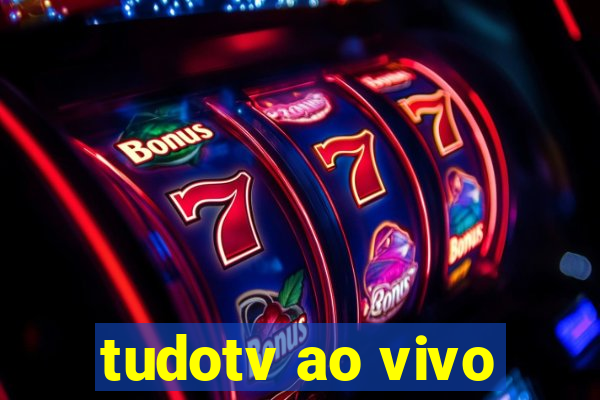 tudotv ao vivo